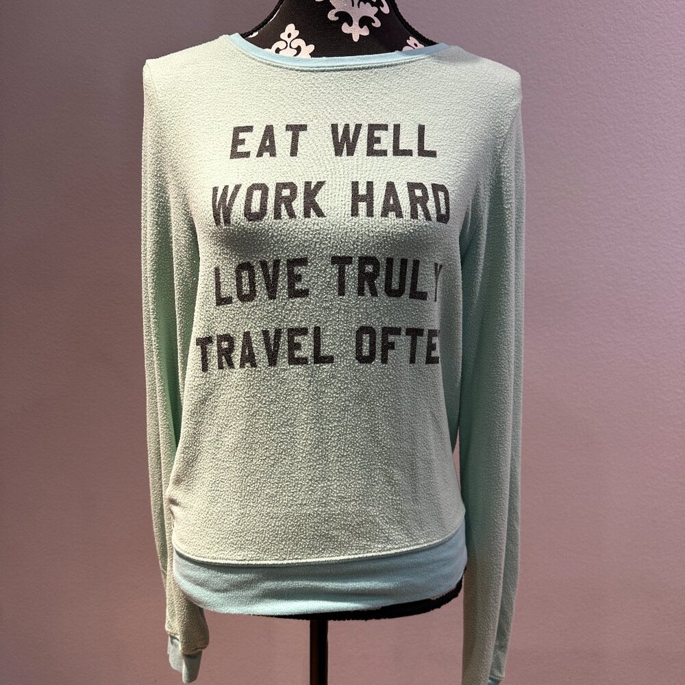 Wildfox Eat Well, Work Hard, Love Truly, Travel Often sweatshirt XS